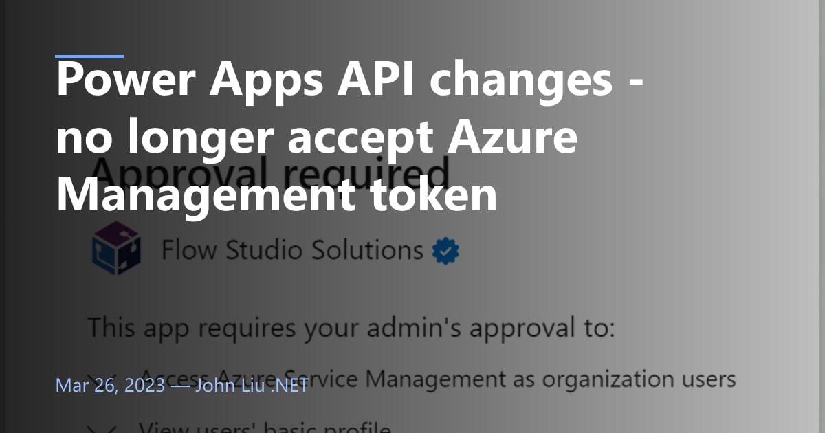 Power Apps API changes - no longer accept Azure Management token