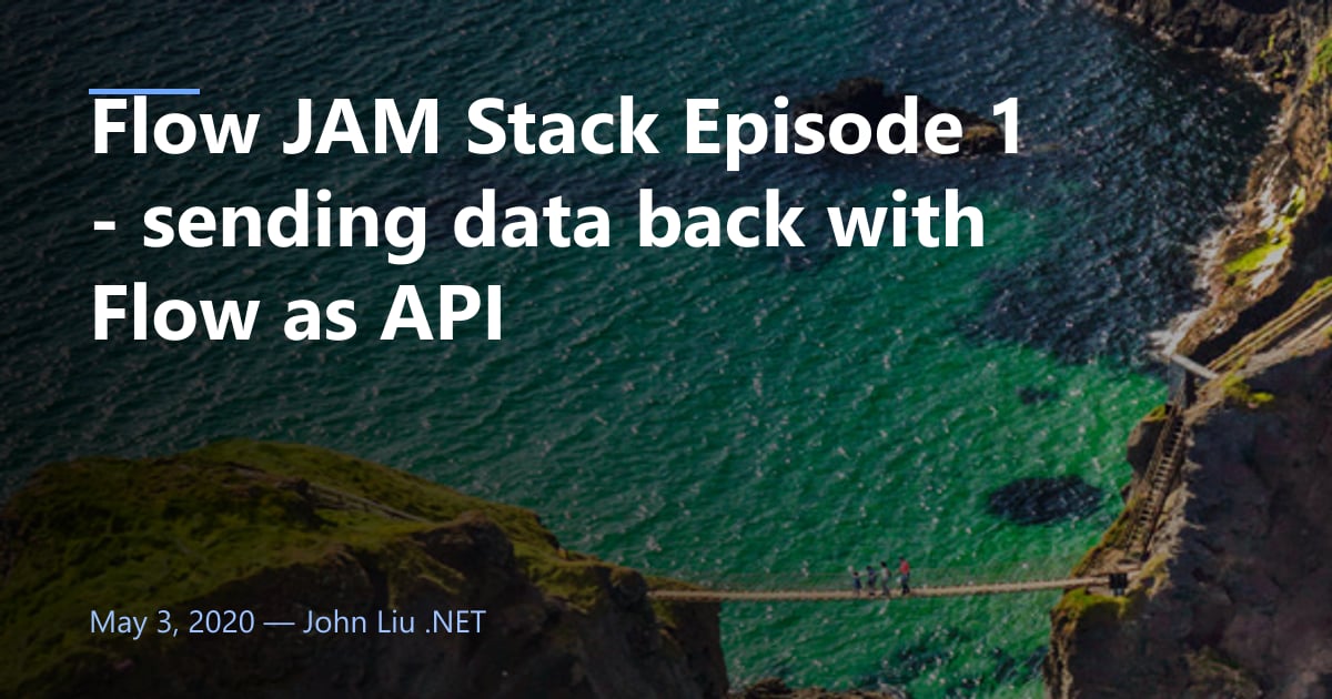 Flow JAM Stack Episode 1 - sending data back with Flow as API