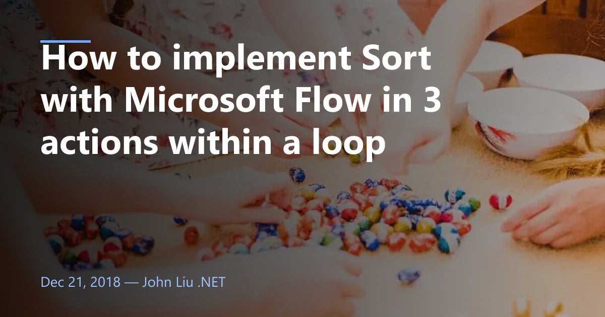 Sort Line Pc Loop How to implement Sort with Microsoft Flow in 3 actions within a loop