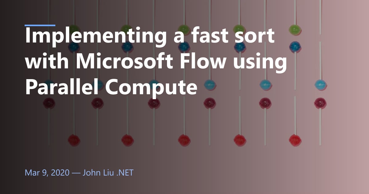 Implementing a fast sort with Microsoft Flow using Parallel Compute