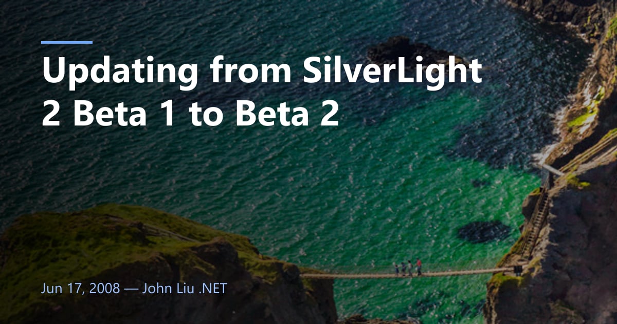 Updating from SilverLight 2 Beta 1 to Beta 2